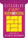 Sit & Solve® Easy KenKen® - Tetsuya Miyamoto