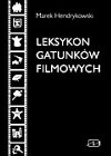 Leksykon gatunków filmowych - Marek Hendrykowski