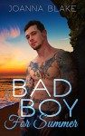 A Bad Boy For Summer - Joanna Blake, Pincushion Press, Shauna Kruse