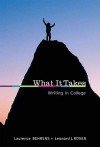 What it Takes: Writing in College - Laurence M. Behrens, Leonard J. Rosen