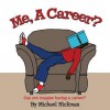 Me, a Career? - Michael Hickman