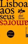 Lisboa aos seus amores - Abel Neves