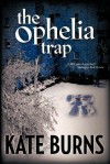 The Ophelia Trap - Kate Burns