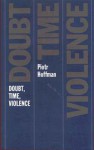 Doubt, Time, Violence - Piotr Hoffman