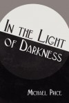 In the Light of Darkness - Michael Price