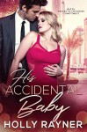 His Accidental Baby - Holly Rayner