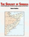 The Geology of Somalia: A Selected Bibliography of Somalian Geology, Geography and Earth Science. - Robert Lee Hadden, Topographic Engineering Topographic Engineering Center, U.S. Army Corps of Engineers