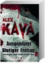 Ausgeblutet --- Blutiger Freitag Zwei Maggie-ODell-Thriller in einem Band - Alex Kava