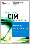 CIM Coursebook 08/09 Marketing Communications (The Official Cim Coursebook) - Chris Fill, Graham Hughes