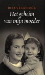 Het geheim van mijn moeder - Rita Verschuur