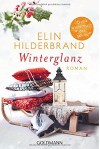 Winterglanz: Roman - Elin Hilderbrand, Almuth Carstens