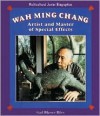 Wah Ming Chang: Artist and Master of Special Effects - Gail Blasser Riley