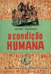 A Condição Humana - André Malraux, Jorge de Sena