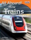 All Aboard! How Trains Work (Library Bound) - Jennifer Prior