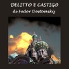 Delitto e castigo [Crime and Punishment] - Fedor Dostoevskij, Silvia Cecchini