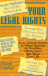 Your Legal Rights: From Custody Battles to School Searches, the Headline-Making Cases That Affect Your Life - Elaine Landau