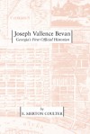 Joseph Vallence Bevan: Georgia's First Official Historian - E. Merton Coulter