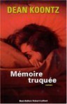 Mémoire Truquée - Dean Koontz