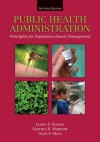 Public Health Administration: Principles for Population-Based Management - Lloyd F. Novick, Cynthia B. Morrow, Glen P. Mays