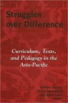 Struggles over Difference: Curriculum, Text, and Pedagogy in the Asia-Pacific - Yoshiko Nozaki