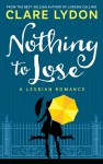 Nothing to Lose - Clare Lydon