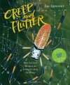 Creep and Flutter: The Secret World of Insects and Spiders - Jim Arnosky