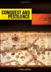 Conquest and Pestilence in the Early Spanish Philippines - Linda A. Newson