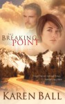 The Breaking Point - Karen Ball