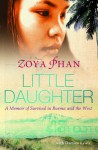 Little Daughter: A Memoir of Survival in Burma and the West - Zoya Phan, Damien Lewis