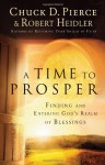 A Time to Prosper: Finding and Entering God's Realm of Blessings - Chuck D. Pierce, Robert Heidler