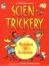 Scien-Trickery: Riddles in Science - J. Patrick Lewis, Frank Remkiewicz