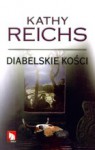Diabelskie Kości - Kathy Reichs