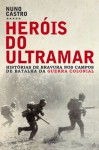 Heróis do Ultramar - Nuno Castro