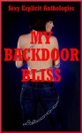 My Backdoor Bliss: Five Explicit First Anal Sex Erotica Stories - Laci Evans, Connie Hastings, April Styles, Debbie Brownstone, Julie Bosso