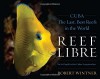 Reef Libre: CubaThe Last, Best Reefs in the World by Wintner, Robert (2015) Hardcover - Robert Wintner