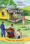 Ghost of the Chicken Coop Theater - Linda Salisbury