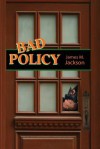 Bad Policy (Seamus McCree, #1) - James M. Jackson