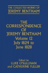 The Collected Works of Jeremy Bentham: Correspondence: Volume 12: July 1824 to June 1828 - Luke O'Sullivan