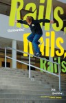 Skateboarding: Rails, Rails, Rails - Evan D. Goodfellow, Tadashi Yamaoda