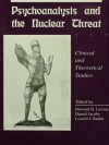 Psychoanalysis and the Nuclear Threat: Clinial and Theoretical Studies - Howard B. Levine, Daniel Jacobs, Lowell J. Rubin