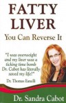 Fatty Liver: Can You Reverse It. Sandra Cabot - Sandra Cabot