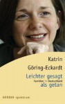 Leichter gesagt als getan - Katrin Göring-Eckardt