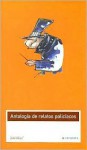 Antologia De Relatos Policiacos/ Anthology of Detective Stories (Classicos Juveniles / Juvenile Classics) (Spanish Edition) - Constantino Bertolo