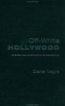 Off-White Hollywood - Diane Negra, Negra Diane