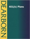 401(k) Plans, 4e - Dearborn Financial Publishing