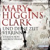 Und deine Zeit verrinnt - Mary Higgins Clark, Michou Friesz, Deutschland Random House Audio