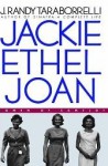 Jackie, Ethel, Joan: Women of Camelot - J. Randy Taraborrelli