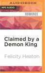 Claimed by a Demon King (Eternal Mates #2) - Charlotte Wright, Felicity Heaton