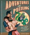 Adventures in Puzzling: Multi-Puzzle Extravaganzas for the Brave, Bold & Bright - Patrick Berry