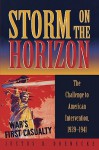 Storm on the Horizon: The Challenge to American Intervention, 1939-1941 - Justus D. Doenecke